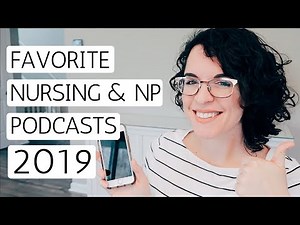 HEALTHCARE PODCASTS 2019 | My Current Favorites For Nurses & NP's