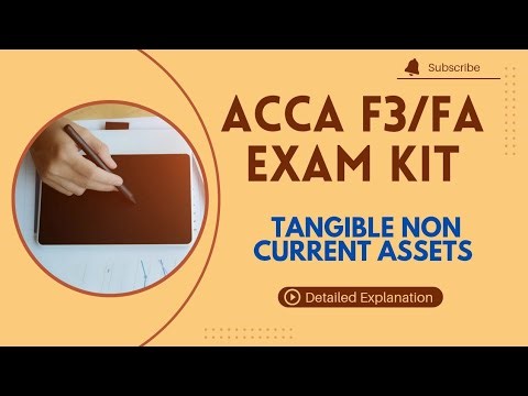 ACCA F3/FA | TANGIBLE NON CURRENT ASSETS | EXAM KIT SOLUTION |