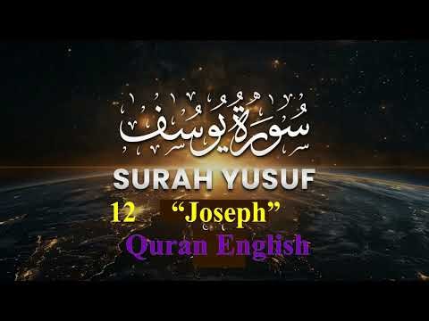 Surah Yusuf (12) 1-61 - Quran English Translation Audio -