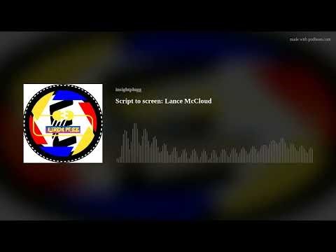 Script to screen: Lance McCloud