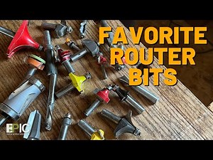 Favorite Router Bits