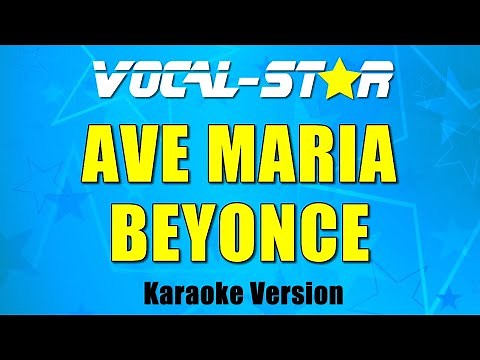 Beyonce - Ave Maria Karaoke Song With Lyrics Vocal-Star Karaoke Version