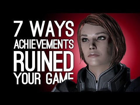 7 Ways Achievements Ruined Your Game