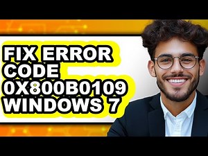 How to Fix Error Code 0x800b0109 in Windows 7