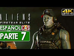 Aliens Fireteam Elite Gameplay Español Walkthrough Parte 7 (4K 60FPS) 🕹️ SIN COMENTARIOS