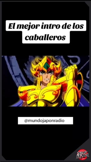 Estamos de acuerdo que es el mejor intro de los caballeros 🔥❤️💪🏻👏🏻 . . . #mundojaponradio #viralvideos #viral #anime #animelovers #funny #humor #memes #viralreels #funnymemes #funnyvideos #trending #trendingreels #reels #reelsinstagram #fyp #prank #fail #anime #manga #japon #saintseoya | Mundo Japon Radio