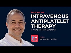 Intravenous Antiplatelet Therapy in Acute Coronary Syndrome w/ Dr. Hayder Hashim | Cardiology Ep. 19