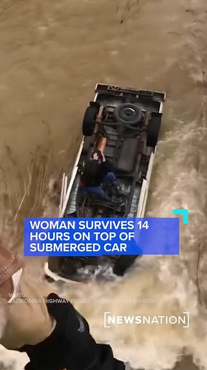 3K views · 18 reactions | Watch: A #California woman survived on top of her car for 14 hours after it flipped in rushing flood waters. More: https://trib.al/OQmq4Pm | NewsNation | Facebook