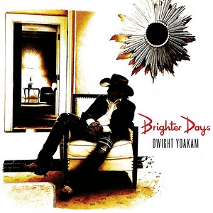 Albums Of The Week: Dwight Yoakam | Brighter Days - Tinnitist