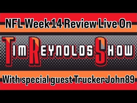 NFL Week 14 Review Live on TimReynoldsShow with Special Guest TruckerJohn89 #nfl #week14 #review