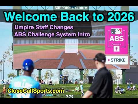 2026 Season Welcome Back: Umpire Changes & Intro to the Automated Ball/Strike Challenge System (ABS)