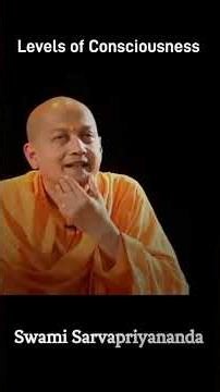 Are There Different Levels of Consciousness? # #swamisarvapriyananda
