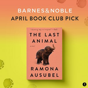 “A full-hearted portrait of sisterhood, family and the ways we process grief. Charming, wry, and original.” —People Magazine We can barely contain our mammoth-sized joy because Ramona Ausubel's THE LAST ANIMAL is this month's Barnes & Noble Book Club Pick! 🦣🧡💛 Start reading now: https://bit.ly/43L3SdF | Riverhead Books