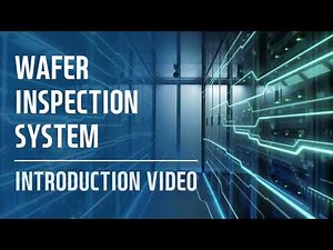 Wafer Inspection System | Introduction Video