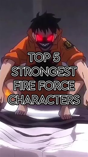 Top 5 Strongest Fire Force Characters #animeedit #edit #anime #fireforce https://www.patreon.com/posts/fire-force-s1-e6-126846681?utm_medium=clipboard_copy&utm_source=copyLink&utm_campaign=postshare_creator&utm_content=join_link