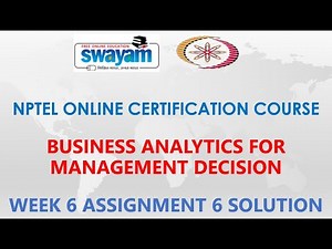 Business Analytics for Management Decision | Week 6 | Assignment 6 Solution | Jan 2021