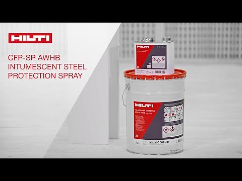 INTRODUCING Hilti CFP-SP AWHB Intumescent Steel Protection Spray