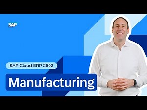 Manufacturing in SAP Cloud ERP 2602
