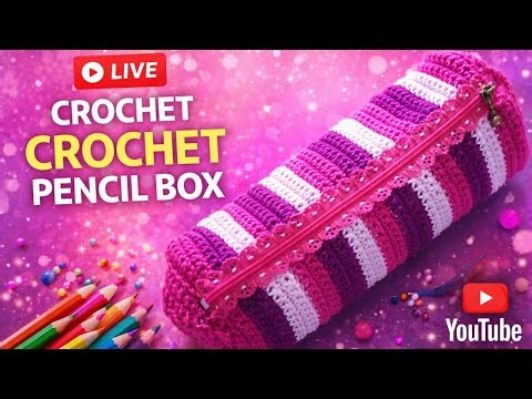 DIY Crochet Pencil Box 🧶 | Easy Handmade Pencil Case for Beginners (LIVE)
