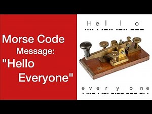 Morse Code Message: Hello Everyone