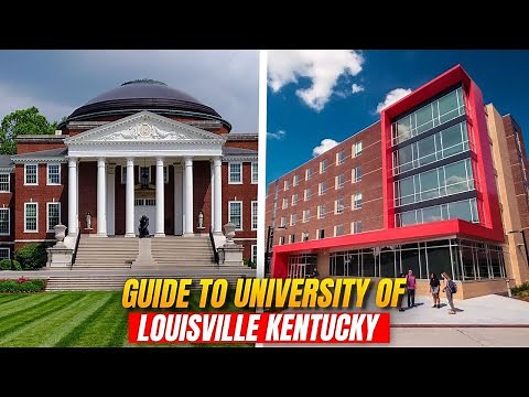 University of Louisville Kentucky | Complete Student Guide