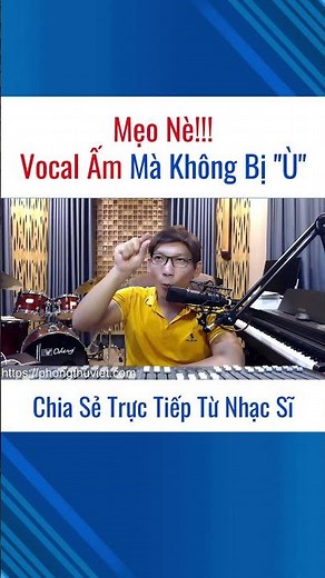 Mẹo Vocal Ấm Nhưng Không Bị Ù