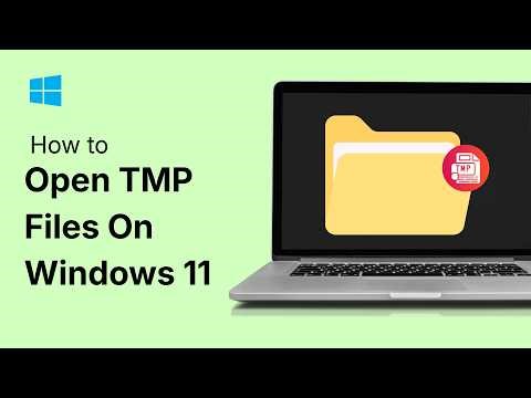 How To Open TMP Files On Windows 11