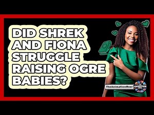 Did Shrek And Fiona Struggle Raising Ogre Babies?