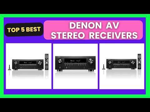 Top 5 Best Denon AV Stereo Receivers Review