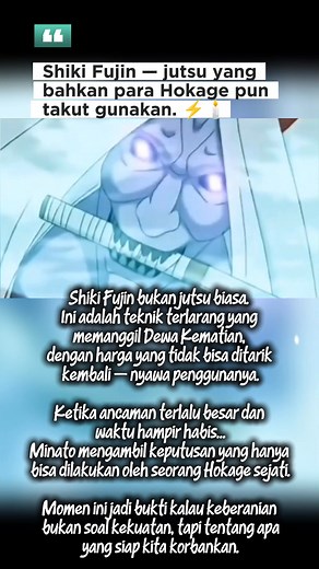 Shiki Fujin bukan jutsu biasa. Ini adalah teknik terlarang yang memanggil Dewa Kematian, dengan harga yang tidak bisa ditarik kembali — nyawa penggunanya. Ketika ancaman terlalu besar dan waktu hampir habis… Minato mengambil keputusan yang hanya bisa dilakukan oleh seorang Hokage sejati. Momen ini jadi bukti kalau keberanian bukan soal kekuatan, tapi tentang apa yang siap kita korbankan. #Minato #ShikiFujin #HokageKeempat #NarutoShippuden #FaktaNaruto #NarutoMoment #AnimeFakta #NarutoEdit #Kyuub