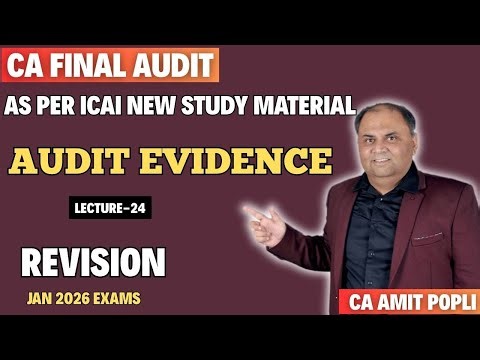 Revision Lect-24-CA Final Advanced Auditing-(Chapter-Audit Evidence)-Jan'26 Exams-CA Amit Popli