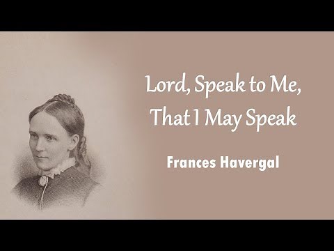 Lord, Speak to Me, That I May Speak