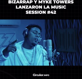 BZRP Music Session #42 Bizarrap x Myke Towers — estreno esperado
