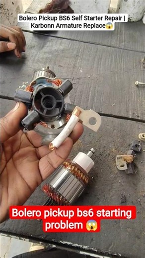 Bolero Pickup BS6 Self Starter Repair | Karbonn Armature Replace | starting problem 😱🧑‍🔧...
