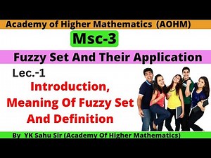 Fuzzy Set And Their Application |Full Introduction | Msc Maths| PRSU CG, MP,UP Universities syllabus