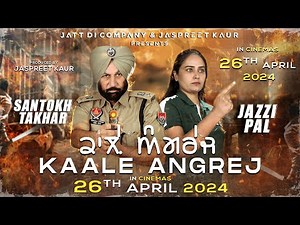 Kaale Angrej | ਕਾਲ਼ੇ ਅੰਗਰੇਜ (Official Trailer) | Jazzi Pal | Santokh Takhar | In Cinema 26 April 2024