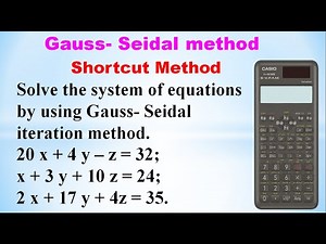 SNM|MA3251|Unit 3|Gauss Seidel method |Solution of system of equations| Easy method using calculator