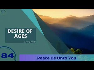 DESIRE OF AGES Chapter 84 | Ellen G White | Audiobook |