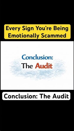 Every Sign you’re being emotionally scammed: Conclusion - The Audit #emotionalscam #scam #lovescam