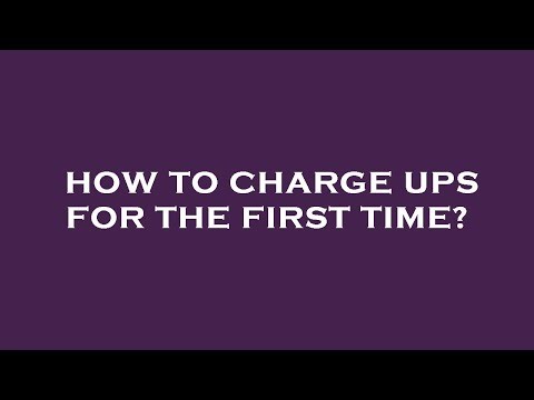 How to charge ups for the first time?