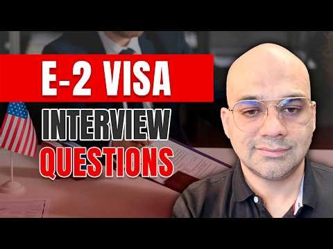 Top E-2 Visa Interview Questions & Answers (Increase Approval Chances)