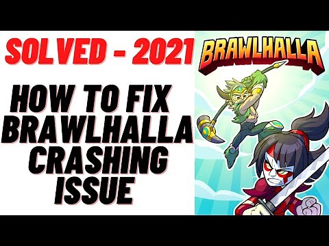 How to Fix Brawlhalla Crashing on Windows 10- 2021