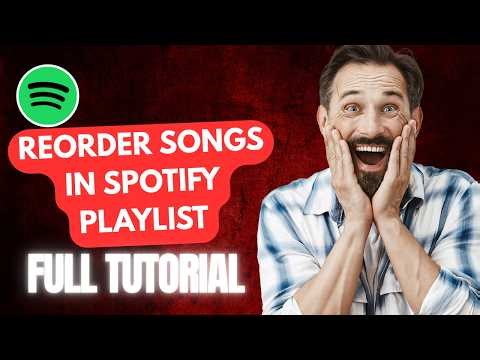 How to Reorder Songs in Spotify Playlist [2026 Full Guide]