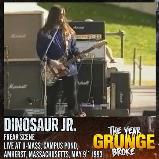 DINOSAUR JR - Freak Scene - Live at U-Mass, Campus Pond, Amherst, Massachusetts, May 9th, 1993. | The YEAR Grunge BROKE