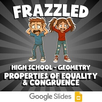 Properties of Equality & Congruence FRAZZLED Math Game - No Prep Geometry Review