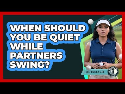 When Should You Be Quiet While Partners Swing?
