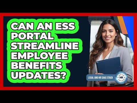 Can An ESS Portal Streamline Employee Benefits Updates?