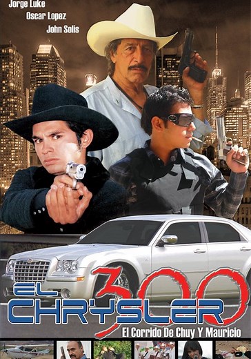 El chrysler 300: Chuy y Mauricio - película: Ver online