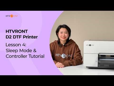 Lesson 4: Sleep Mode & Controller Tutorial HTVRONTD2 DTF Printer