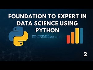 FOUNDATION TO EXPERT IN DATA SCIENCE USING PYTHON SESSION 2
